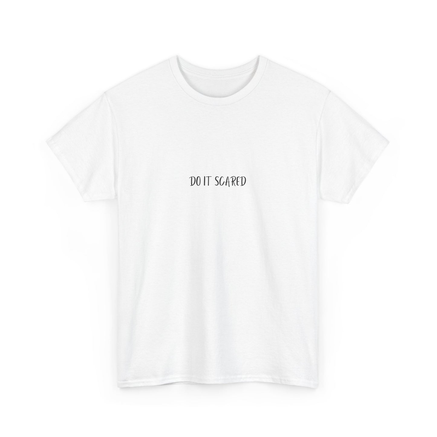 Do it Scared T-Shirt