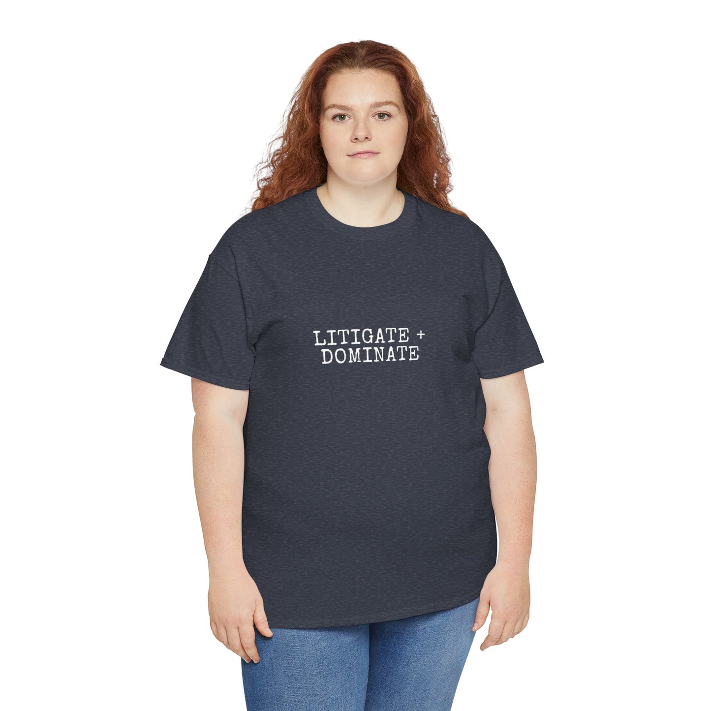 Litigate and Dominate T-Shirt