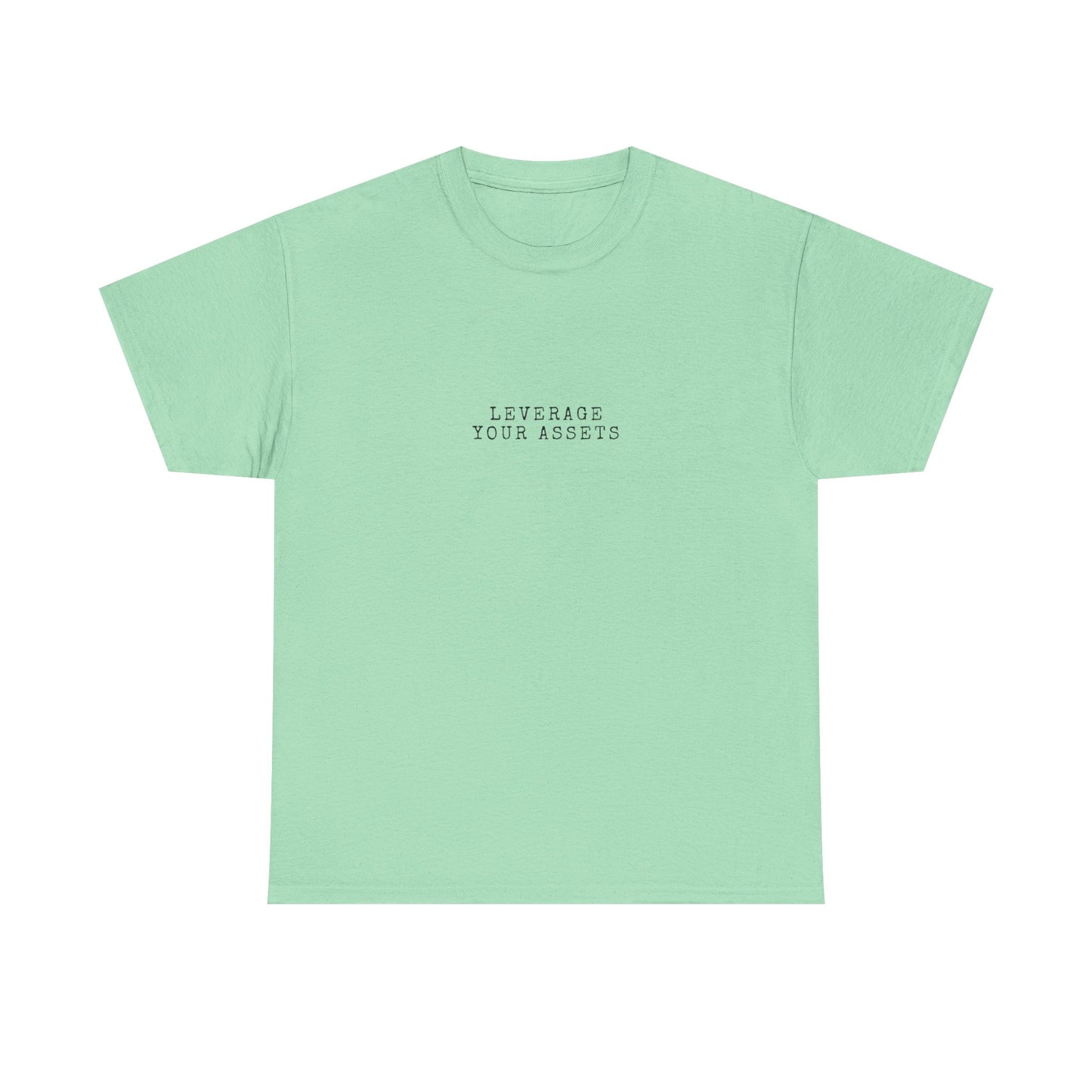 Leverage Your Assets Shirt