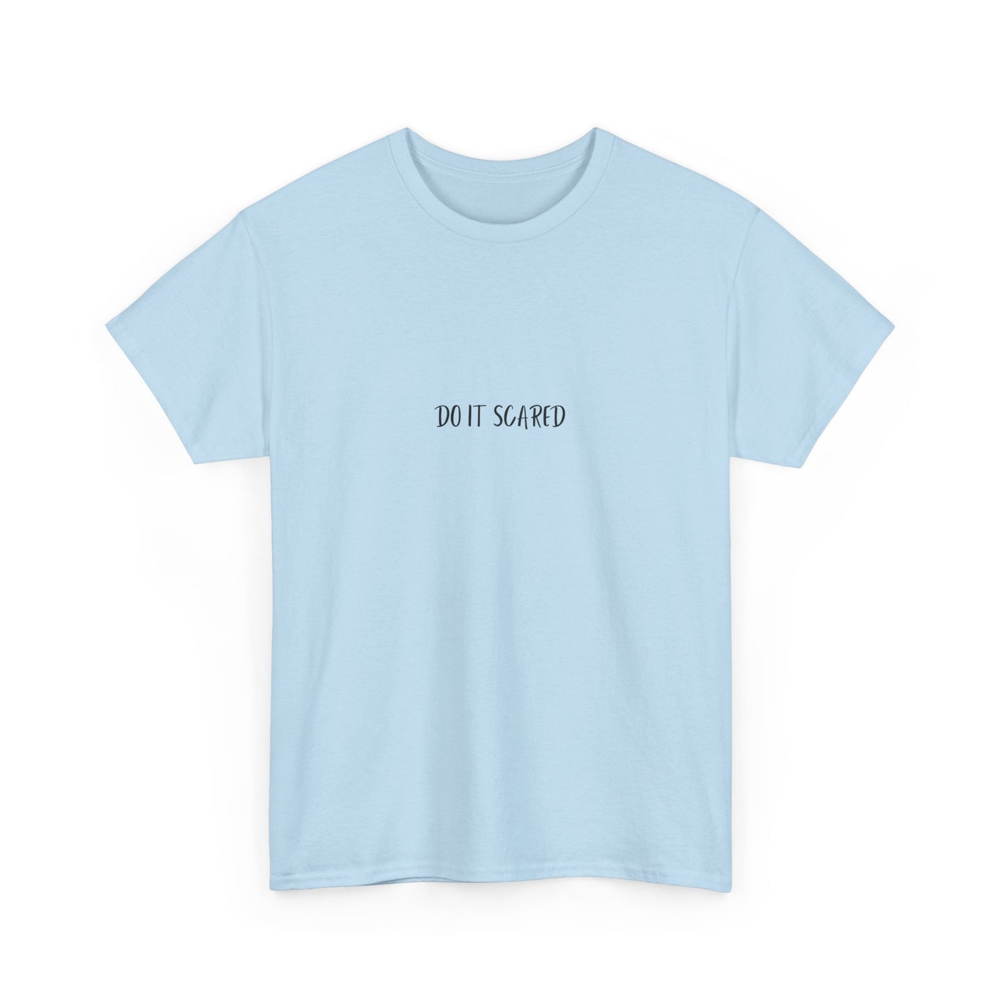 Do it Scared T-Shirt