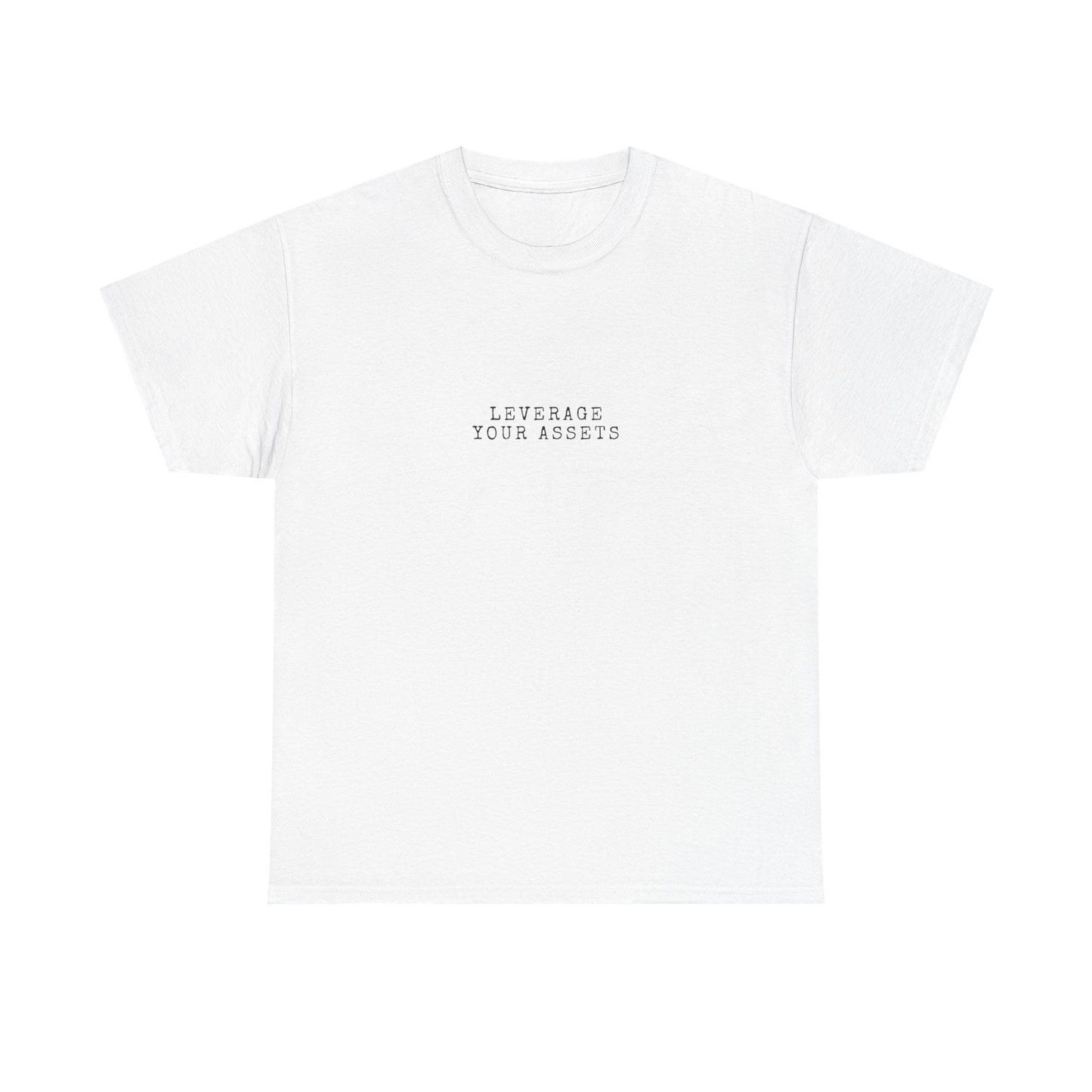 Leverage Your Assets Shirt