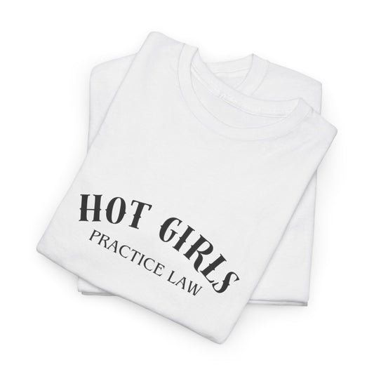 Hot Girls Practice Law Shirt