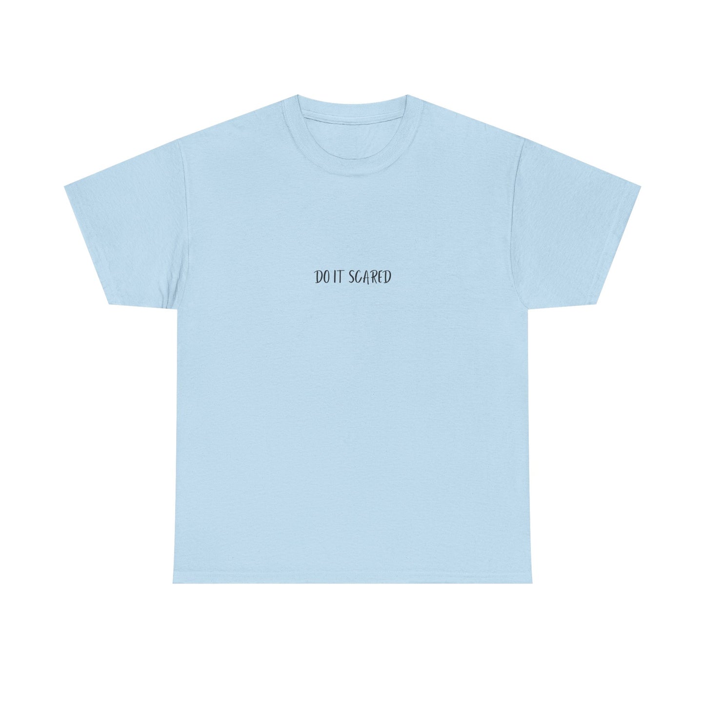 Do it Scared T-Shirt