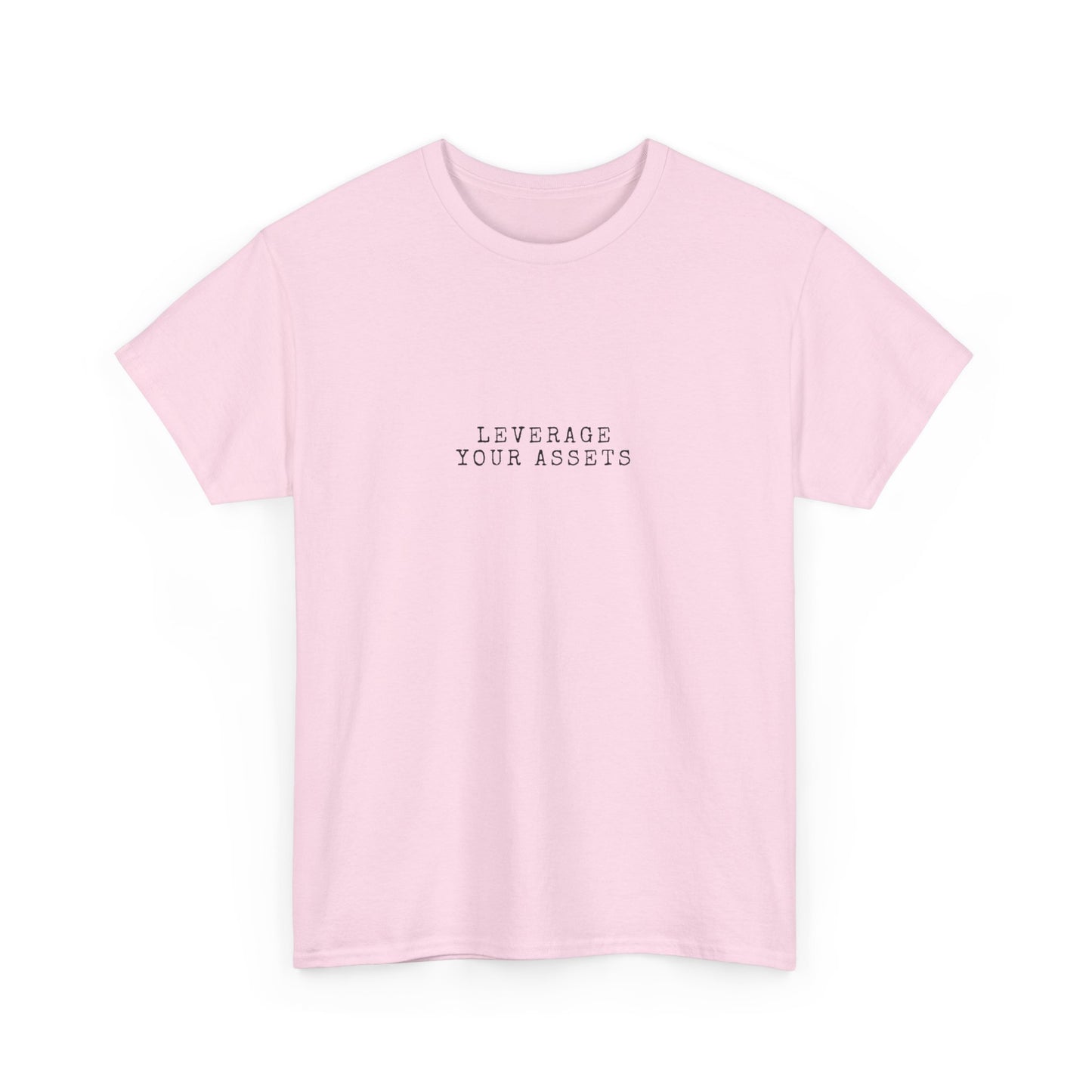 Leverage Your Assets Shirt