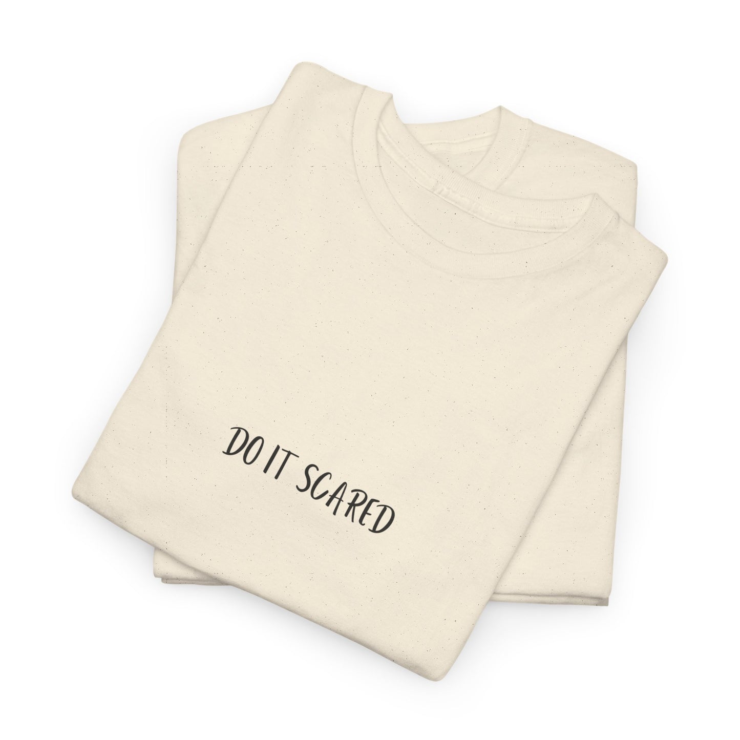 Do it Scared T-Shirt