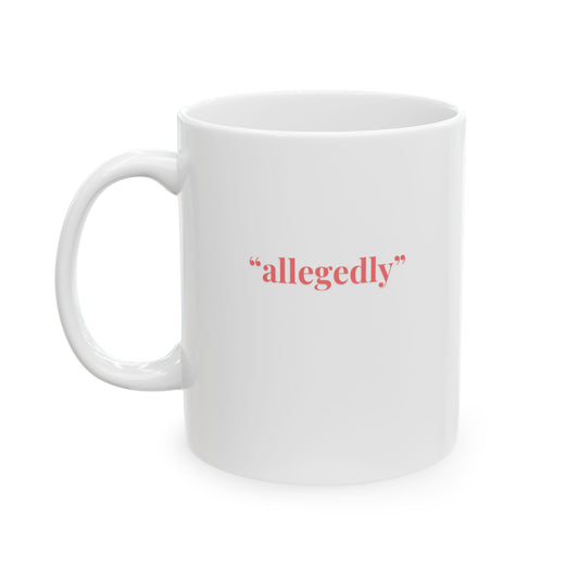 Allegedly Lawyer Coffee Mug, Coffee Cup, Lawyer Gift, Law Student Gift