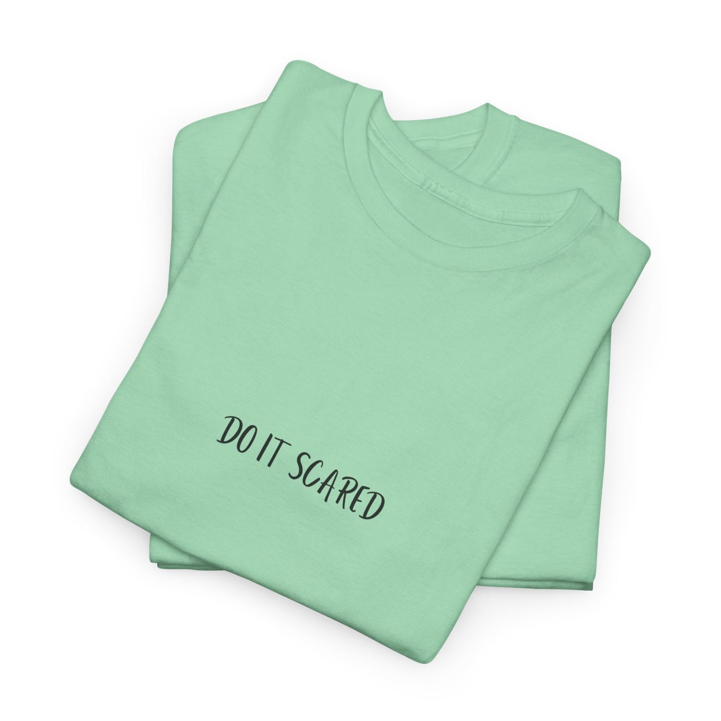 Do it Scared T-Shirt