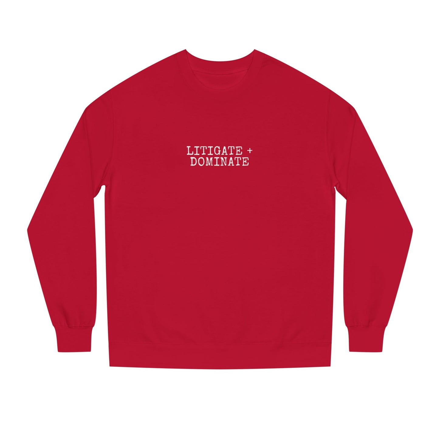 Litigate and Dominate Lawyer Crew Neck Sweatshirt, Trendy Law Apparel, Gift for Attorneys, Cozy Office Wear, Perfect for Legal Professionals