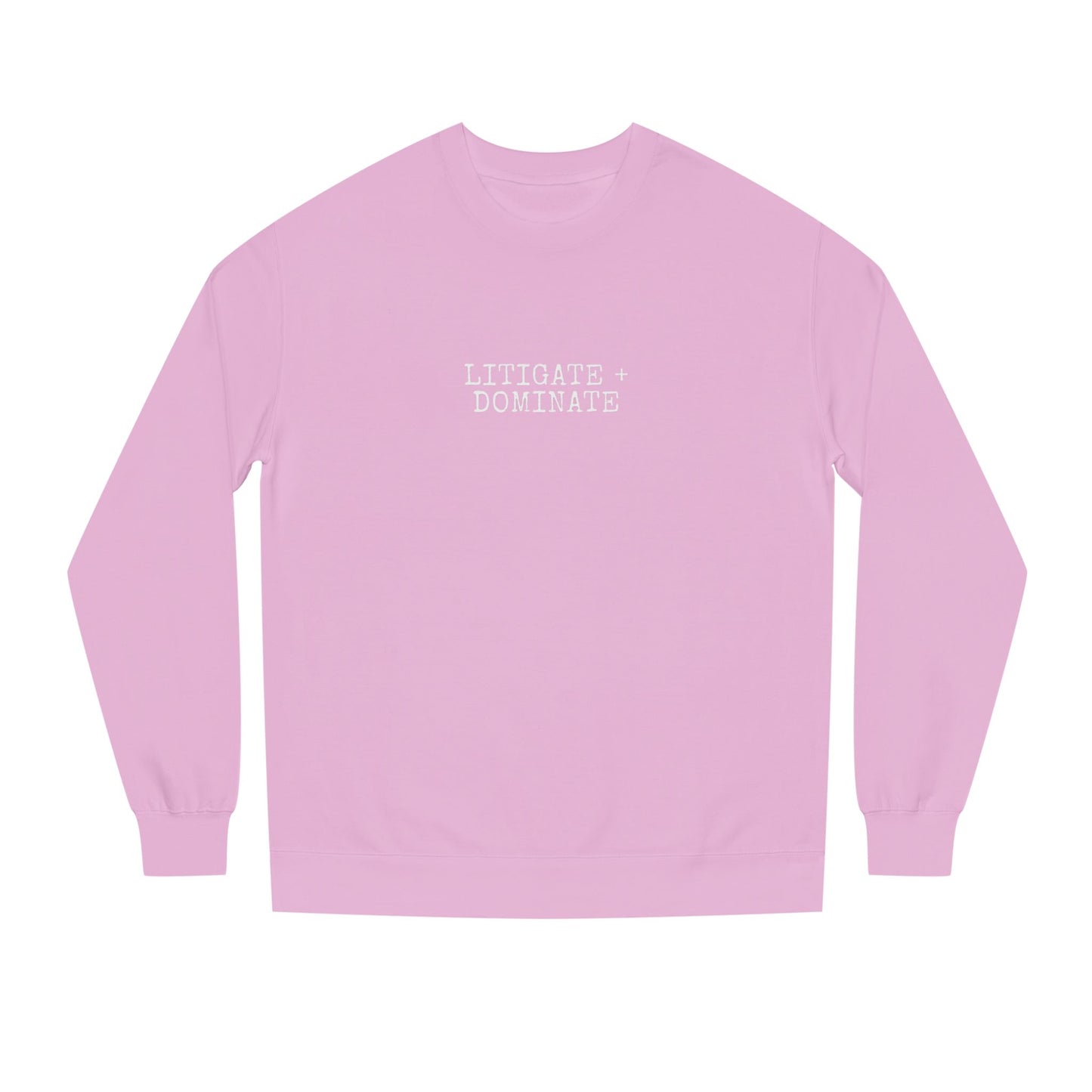 Litigate and Dominate Lawyer Crew Neck Sweatshirt, Trendy Law Apparel, Gift for Attorneys, Cozy Office Wear, Perfect for Legal Professionals