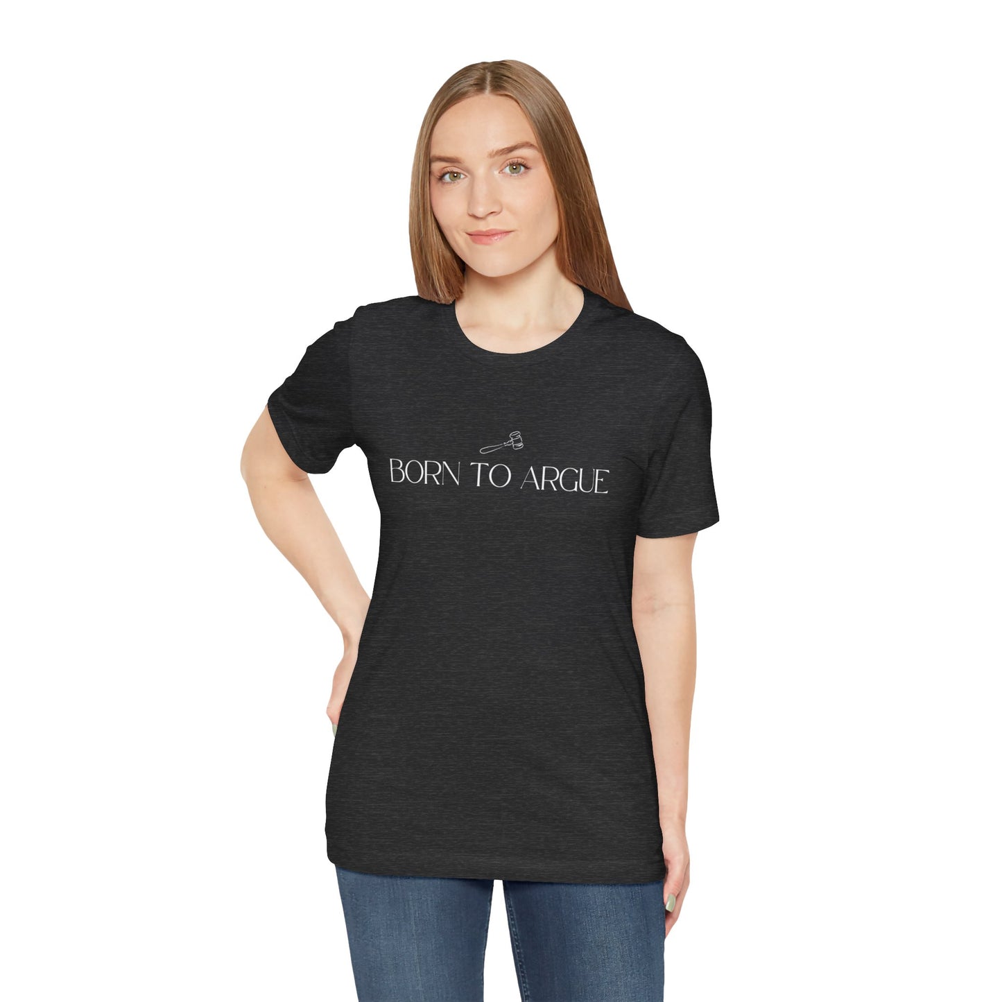 Born to Argue Lady Lawyer and Law Student Short Sleeve Tee, Casual T-Shirt for Everyday Wear, Perfect Gift for Law Students and Law School