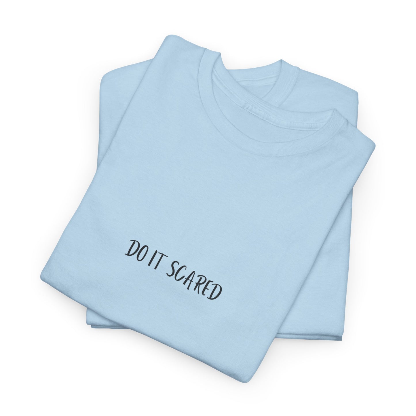 Do it Scared T-Shirt