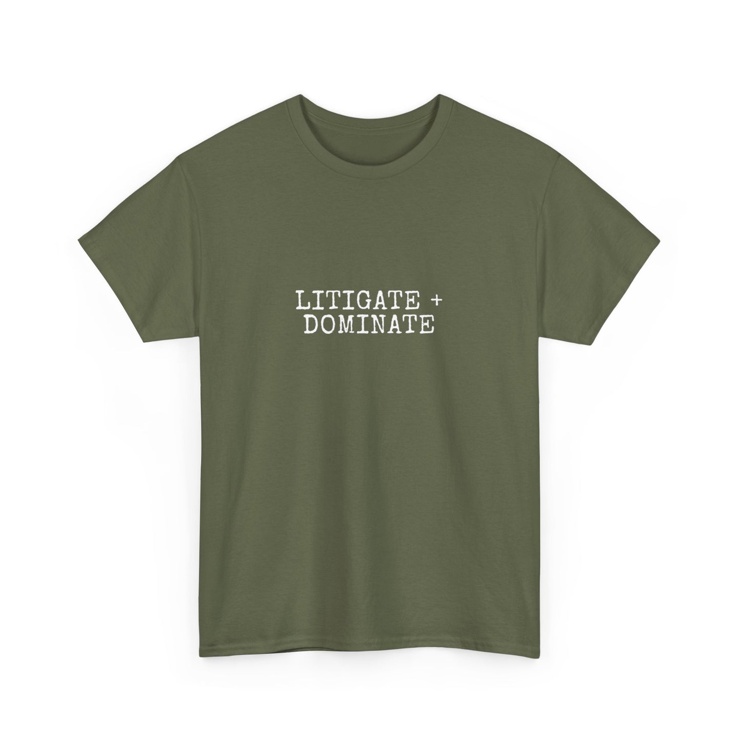 Litigate and Dominate T-Shirt