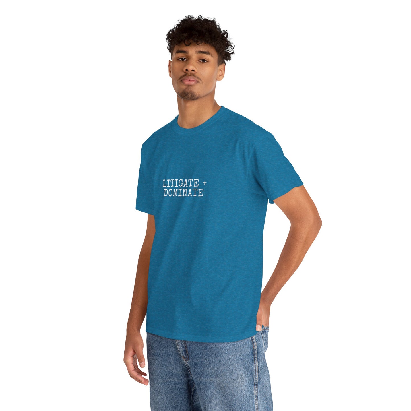 Litigate and Dominate T-Shirt