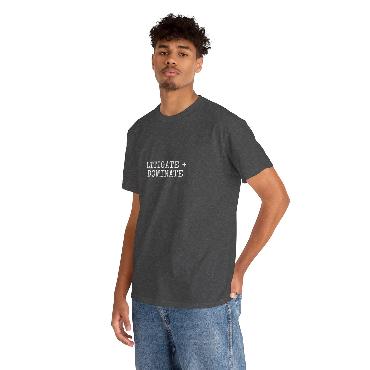 Litigate and Dominate T-Shirt