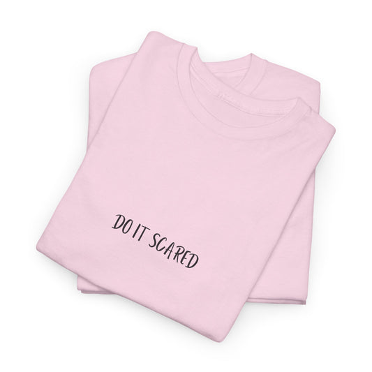 Do it Scared T-Shirt