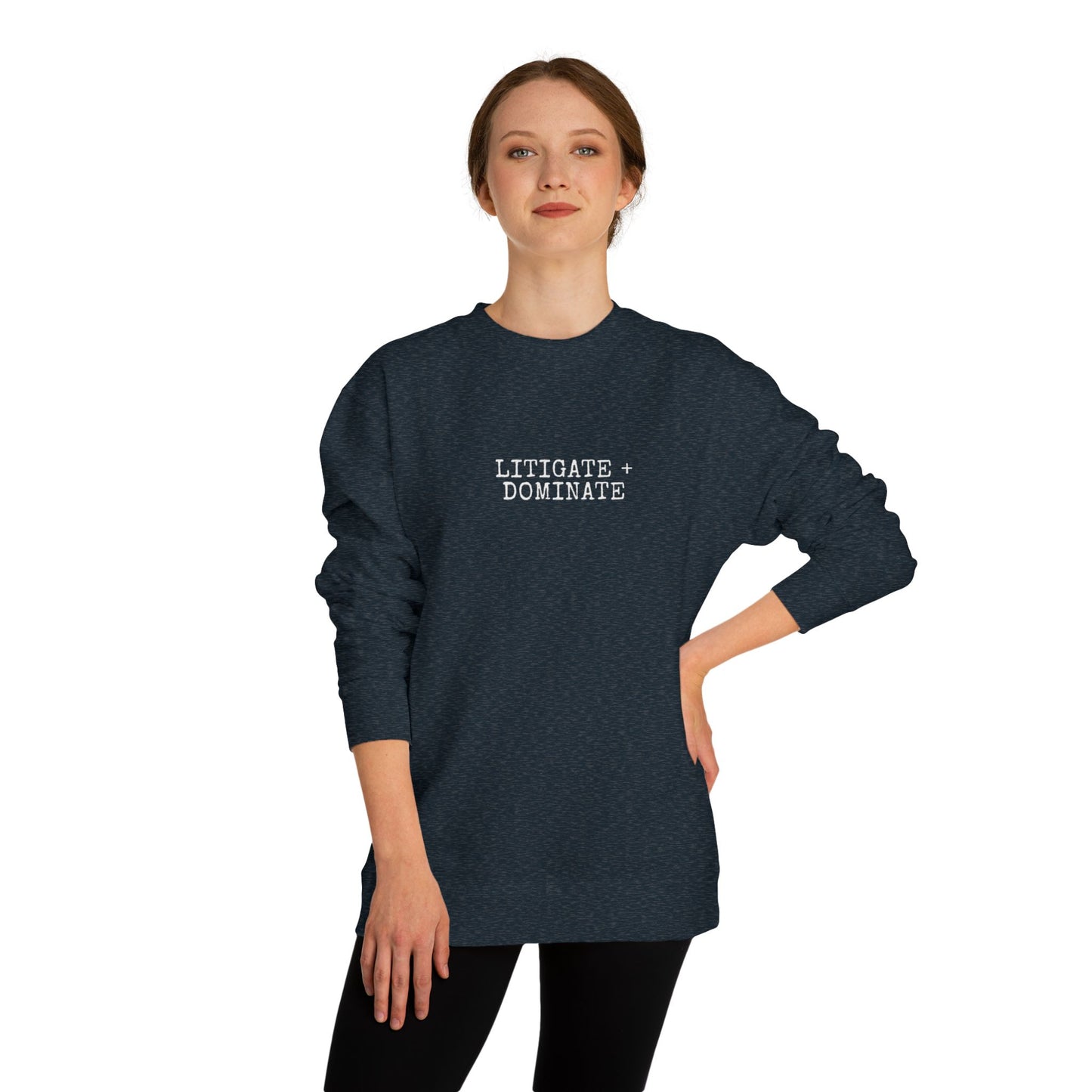 Litigate and Dominate Lawyer Crew Neck Sweatshirt, Trendy Law Apparel, Gift for Attorneys, Cozy Office Wear, Perfect for Legal Professionals