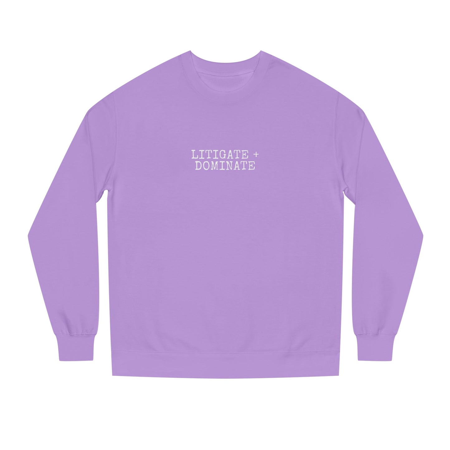 Litigate and Dominate Lawyer Crew Neck Sweatshirt, Trendy Law Apparel, Gift for Attorneys, Cozy Office Wear, Perfect for Legal Professionals