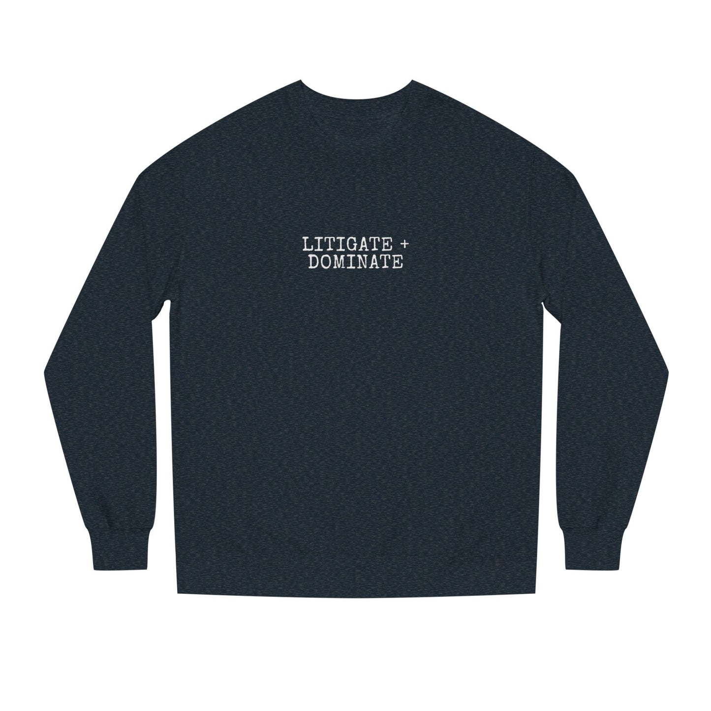 Litigate and Dominate Lawyer Crew Neck Sweatshirt, Trendy Law Apparel, Gift for Attorneys, Cozy Office Wear, Perfect for Legal Professionals