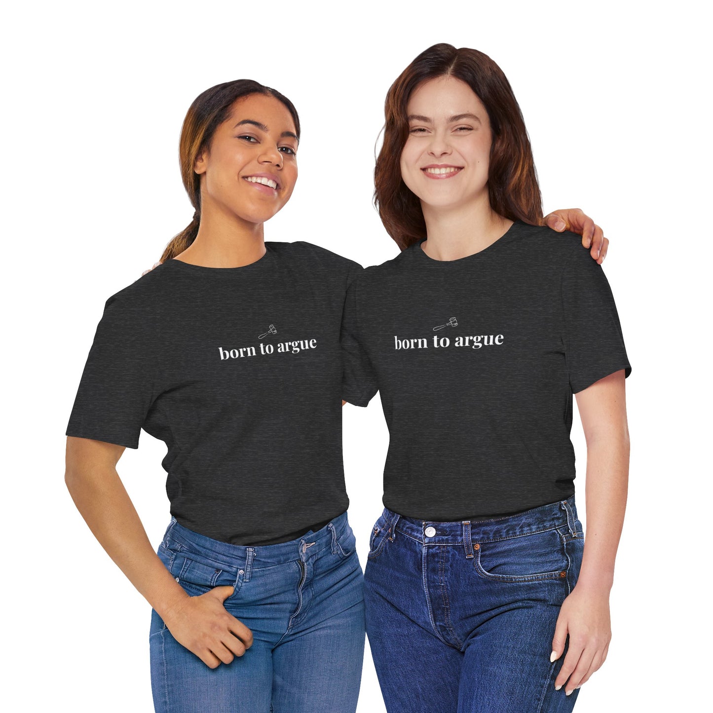 Born to Argue Lady Lawyer and Law Student Short Sleeve Tee, Casual T-Shirt for Everyday Wear, Perfect Gift for Law Students and Law School
