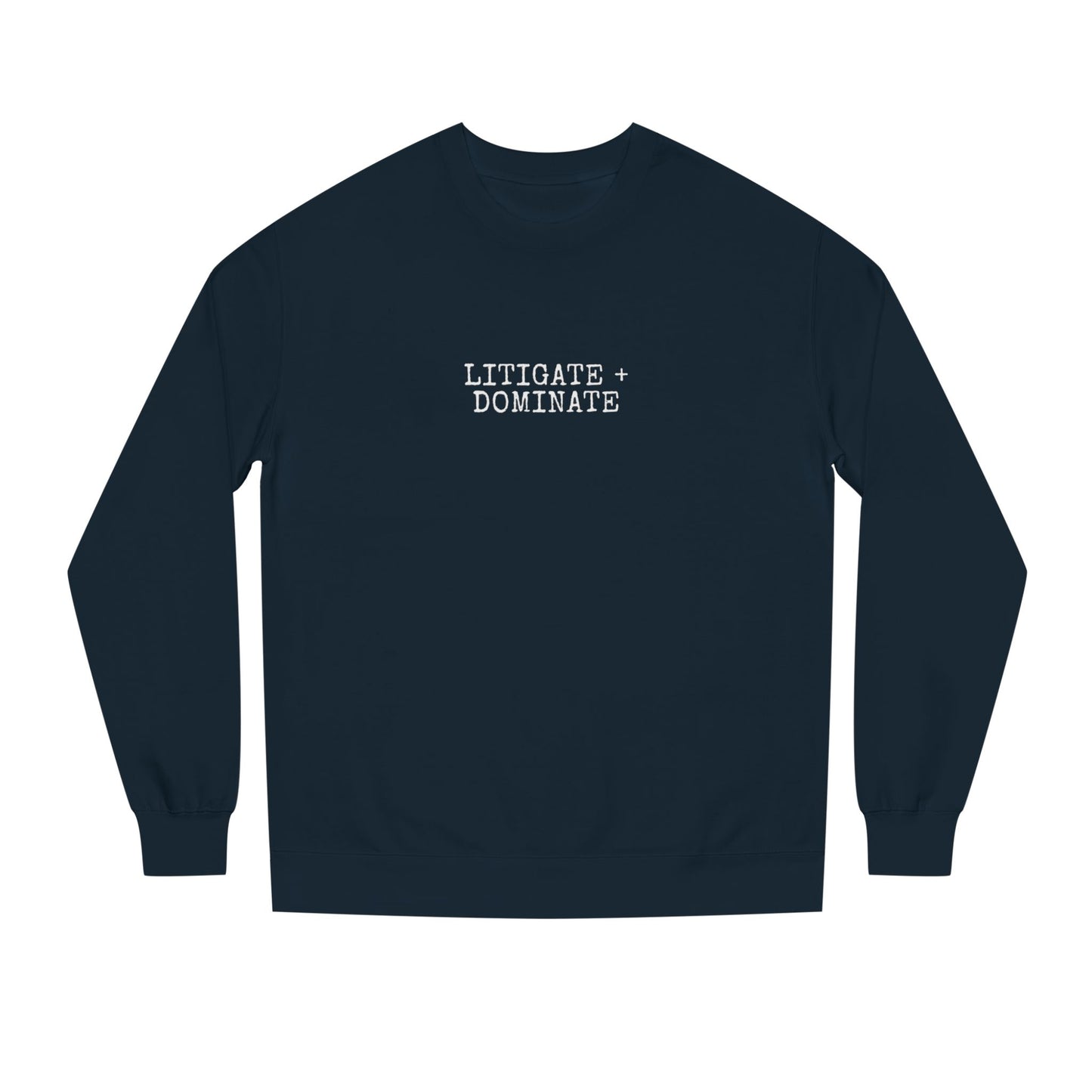 Litigate and Dominate Lawyer Crew Neck Sweatshirt, Trendy Law Apparel, Gift for Attorneys, Cozy Office Wear, Perfect for Legal Professionals