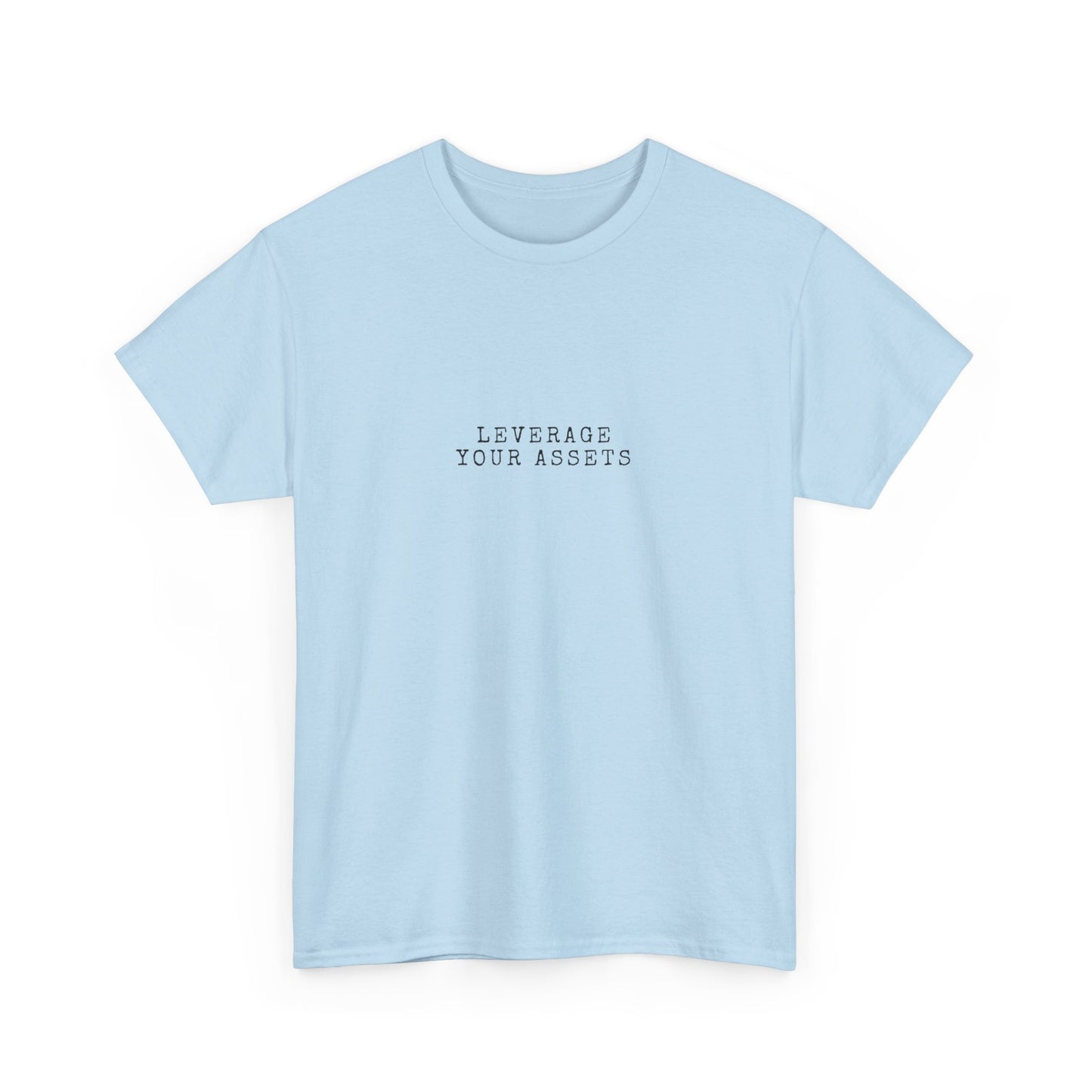 Leverage Your Assets Shirt
