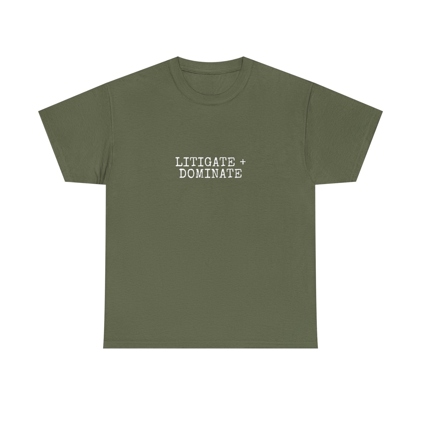 Litigate and Dominate T-Shirt