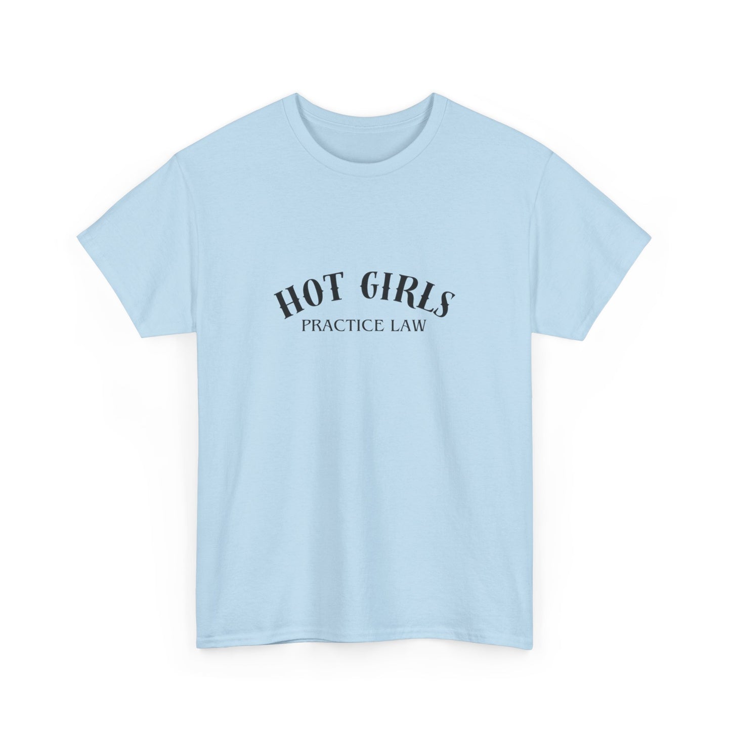 Hot Girls Practice Law Shirt