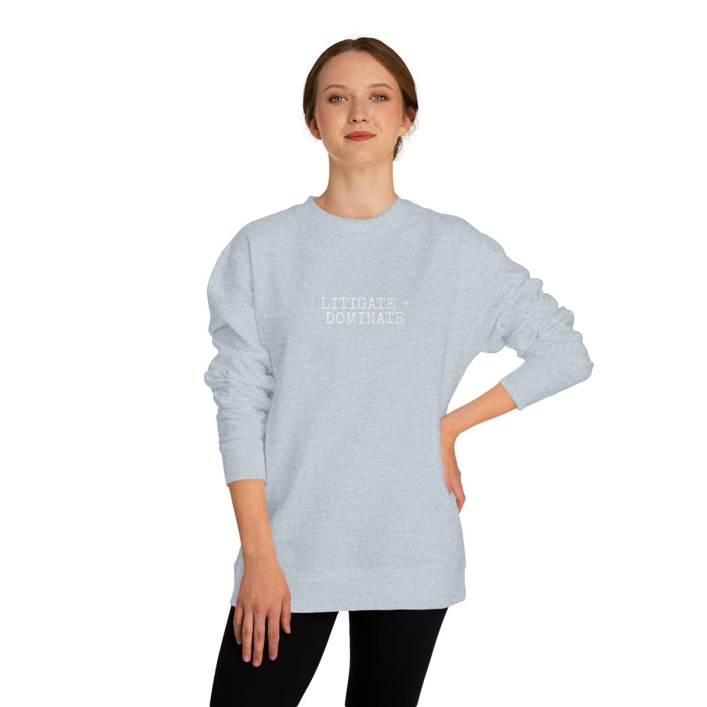 Litigate and Dominate Lawyer Crew Neck Sweatshirt, Trendy Law Apparel, Gift for Attorneys, Cozy Office Wear, Perfect for Legal Professionals