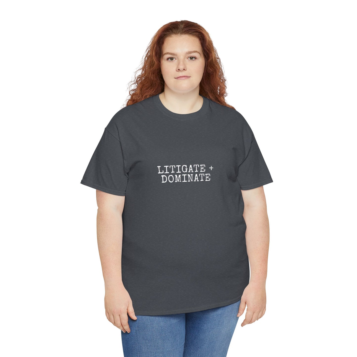 Litigate and Dominate T-Shirt