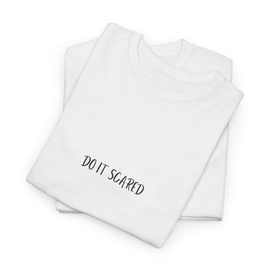 Do it Scared T-Shirt