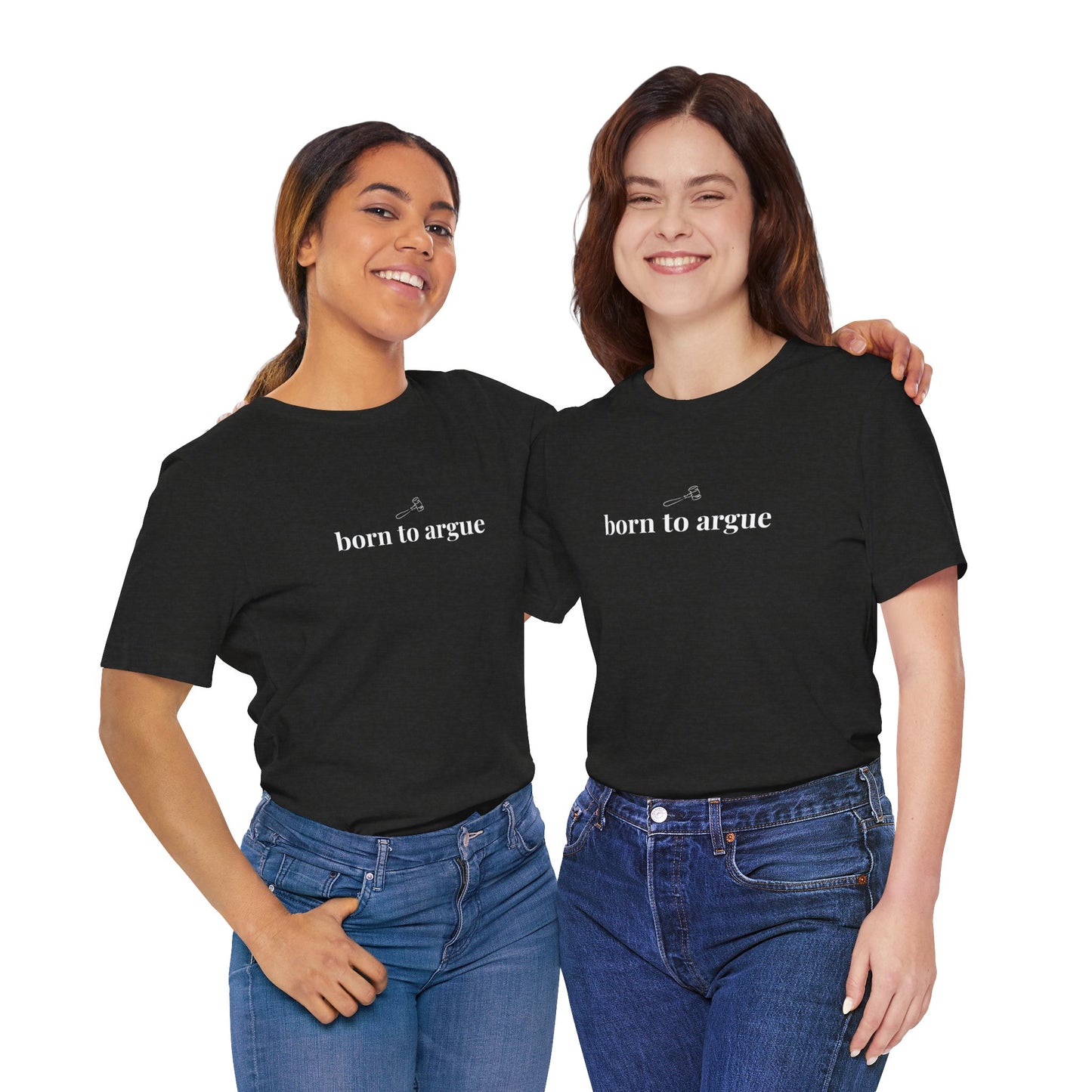 Born to Argue Lady Lawyer and Law Student Short Sleeve Tee, Casual T-Shirt for Everyday Wear, Perfect Gift for Law Students and Law School