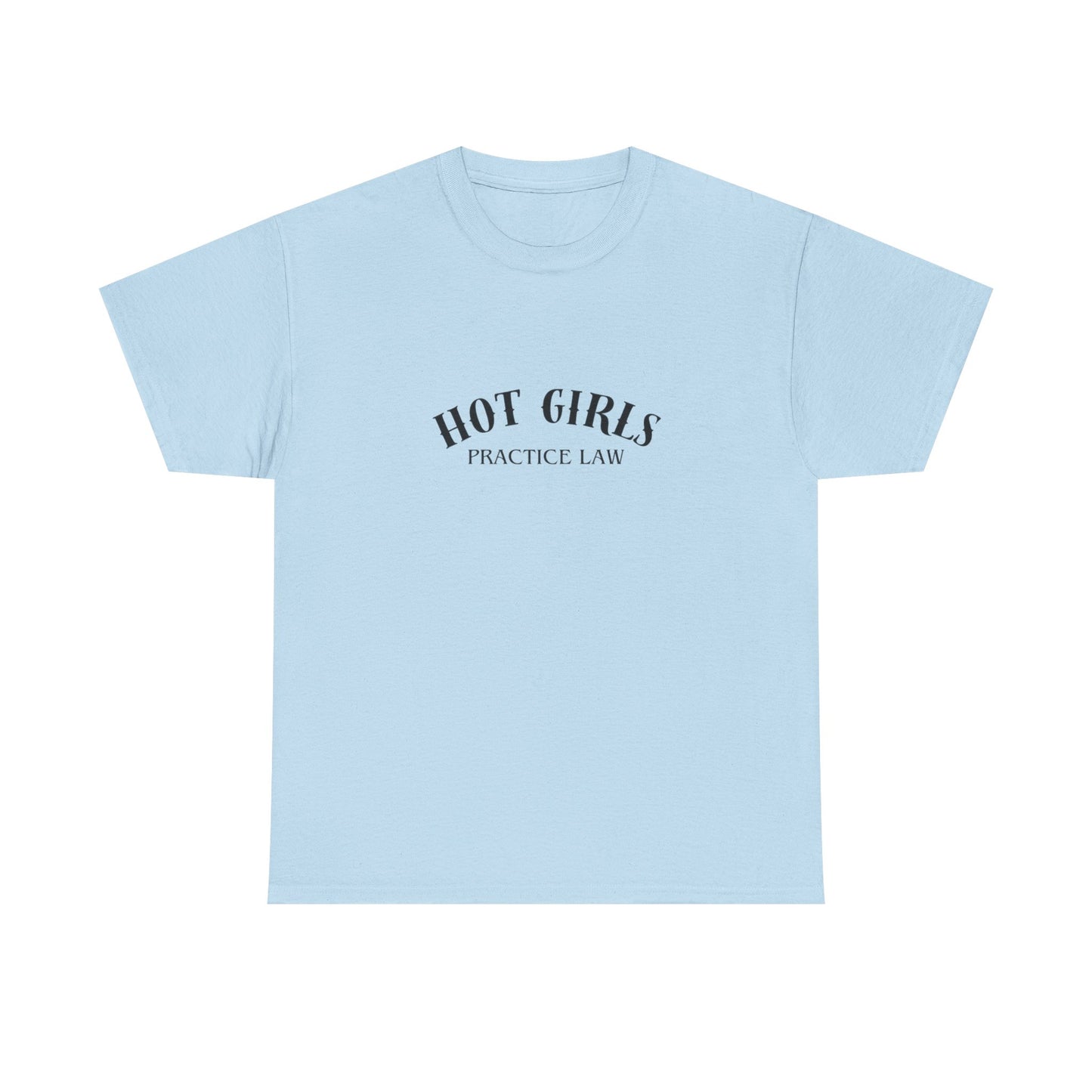 Hot Girls Practice Law Shirt