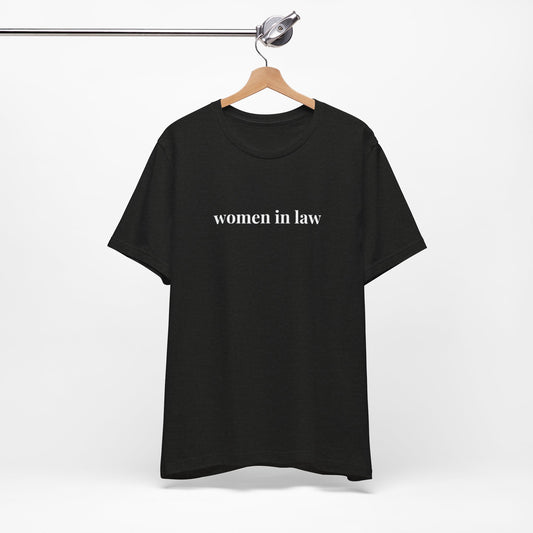 Women in Law Tee, Casual T-Shirt for Everyday Wear, Perfect Gift for Law Students and Law School