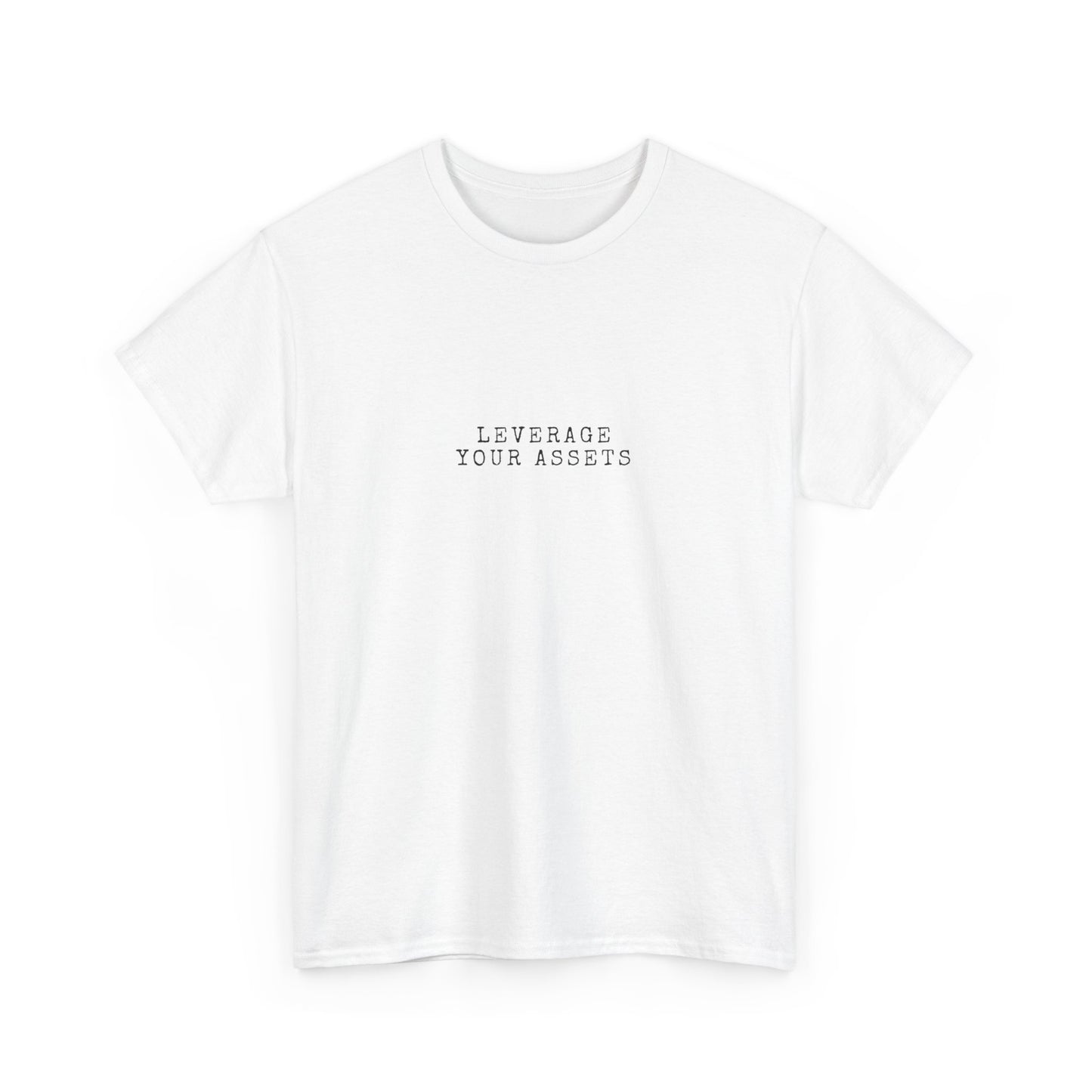 Leverage Your Assets Shirt