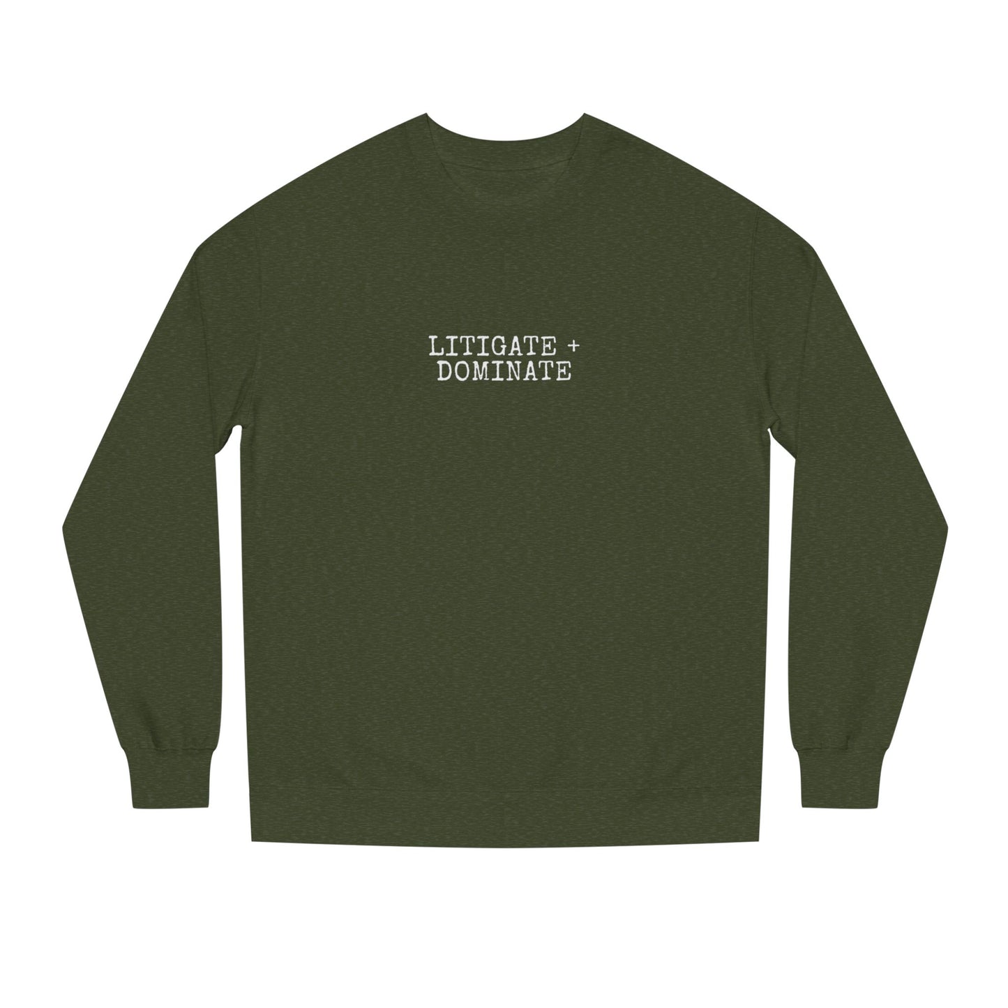 Litigate and Dominate Lawyer Crew Neck Sweatshirt, Trendy Law Apparel, Gift for Attorneys, Cozy Office Wear, Perfect for Legal Professionals