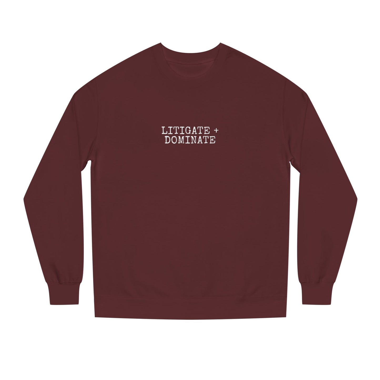 Litigate and Dominate Lawyer Crew Neck Sweatshirt, Trendy Law Apparel, Gift for Attorneys, Cozy Office Wear, Perfect for Legal Professionals